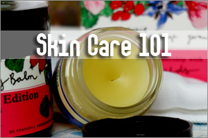 Skin Care 101