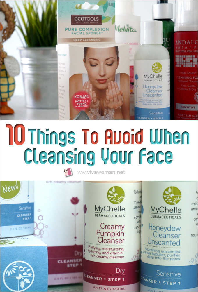 10 Things To Avoid When Cleansing Your Face