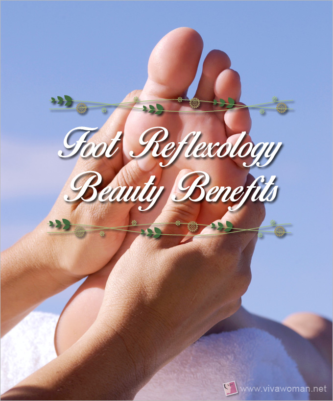 Beauty Benefits Of Foot Reflexology