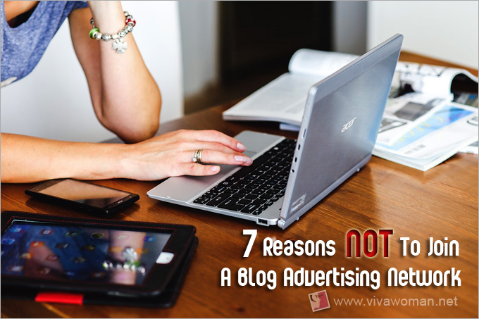 7 Reasons Not To Join A Blog Advertising Network