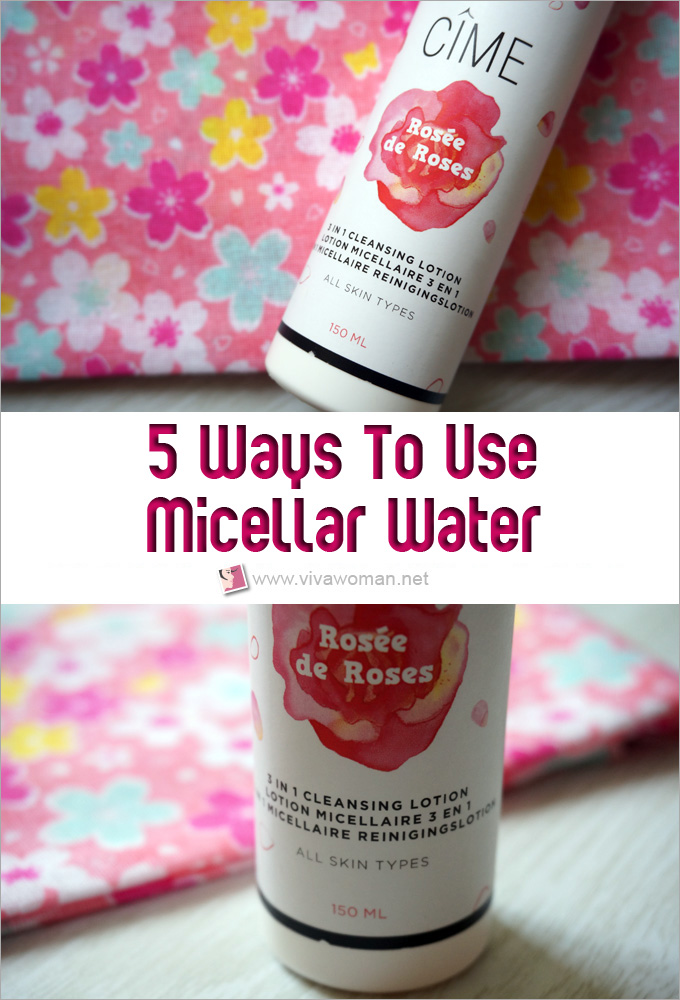 5 Ways To Use Micellar Water In Your Skin Care Routine