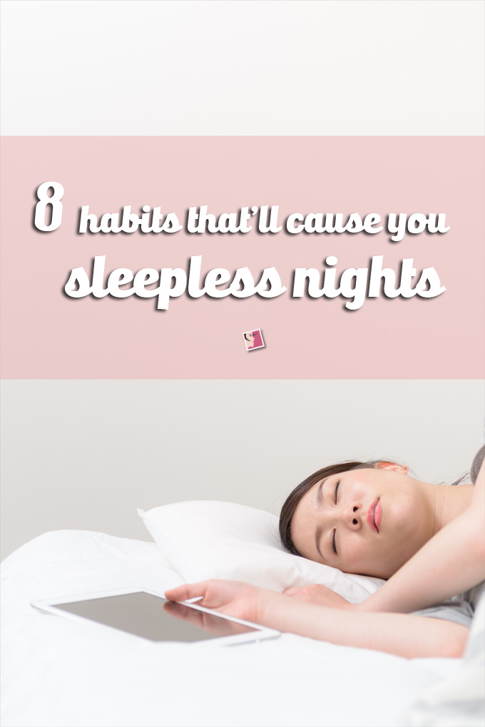 8 Habits That Will Cause You Sleepless Nights