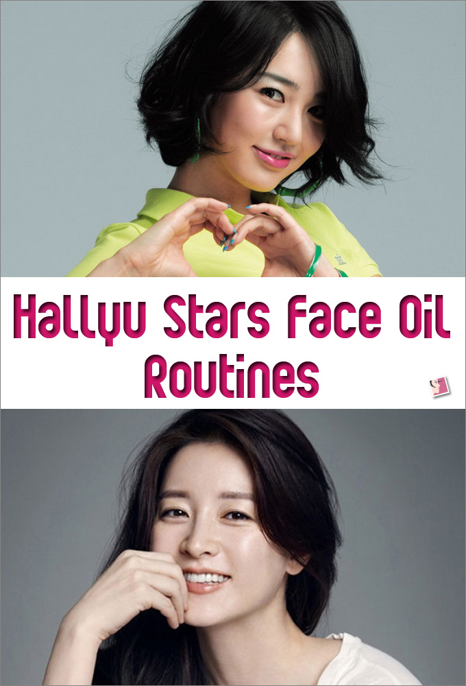 Hallyu Stars Face Oil Routines