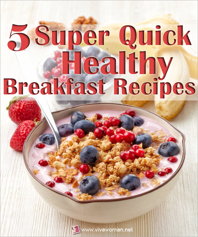 5 Super Quick Healthy Breakfast Recipes